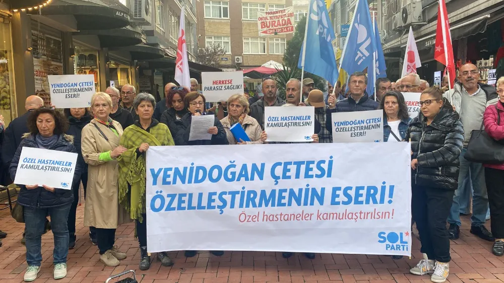 SOL Parti Samsun il sözcüsü Yeşiltepe: Yenidoğan çetesi özelleştirmenin eseridir.