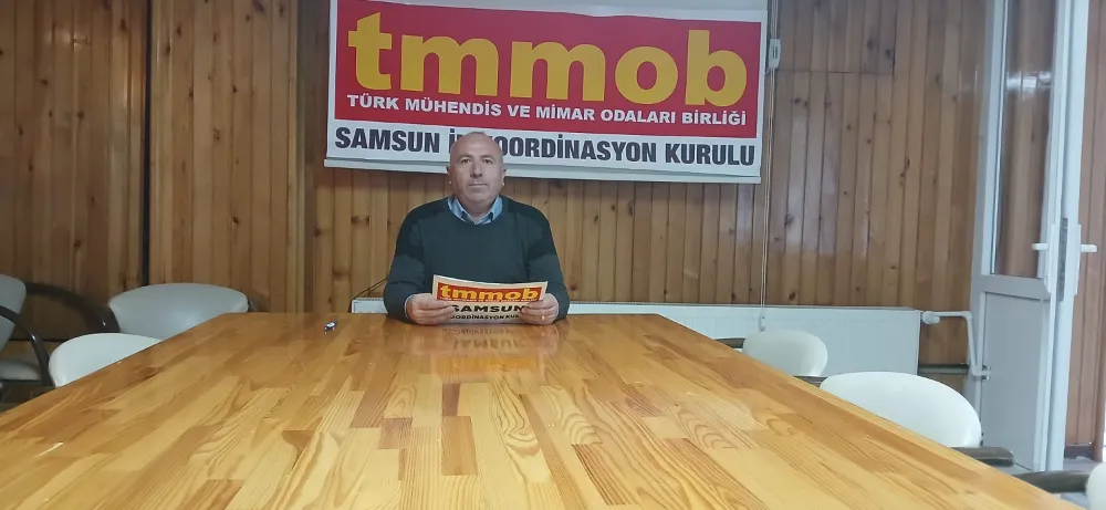 TMMOB Samsun İKK sekreteri Kebapçı; TMMOB ve bağlı odaları 70 yıldır susmadı, susmayacak!