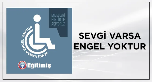 Eğitim-İş Samsun Şube başkanı Onur Gündüz; “Sevgi varsa engel yoktur!”