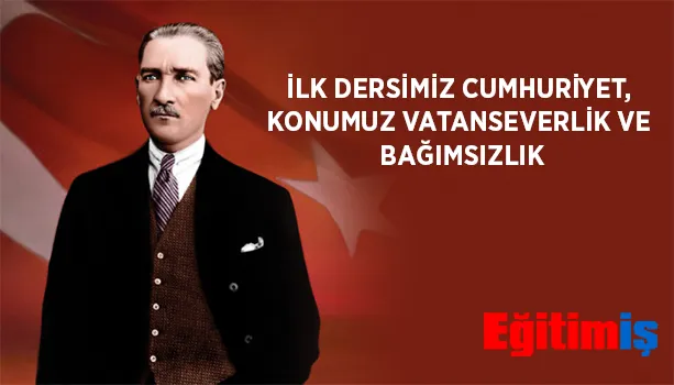 Eğitim-İş Samsun şube başkanı Gündüz; İlk dersimiz cumhuriyet, konumuz vatanseverlik ve bağımsızlık! 