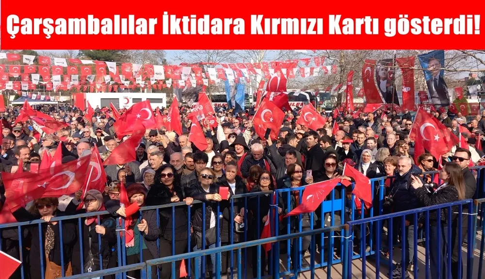 CHP’li Grup Başkanvekili Ali Mahir Başarır, Çarşamba mitinginde Bu ülkeyi Sandık kurtarır.