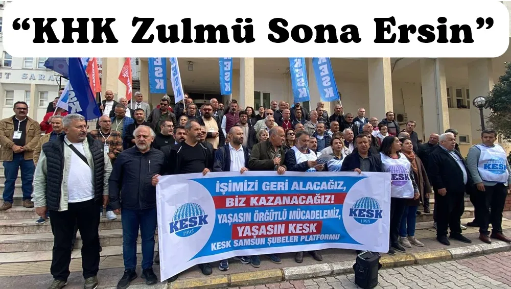  KESK: “Hukuksuz ihraçlar sona ermeli, göreve iade sağlanmalı”