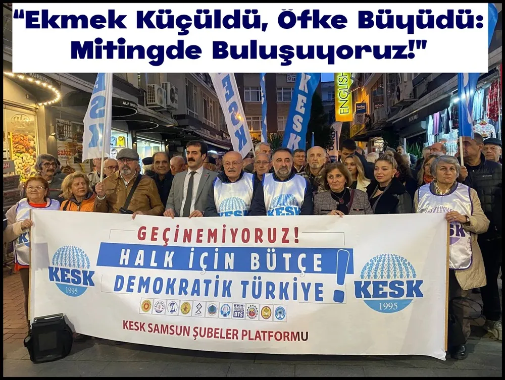 KESK Samsun Şubeler Platformu adına İsmail Yavuz; “TÜİK yalan, gerçek açlık!”