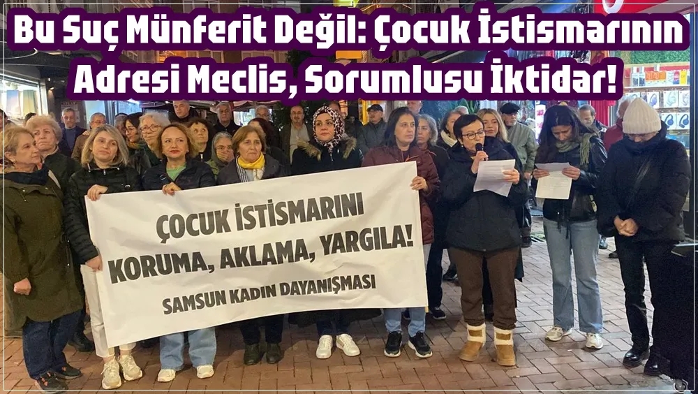 Meclis’te İstismar, Sokakta İsyan!