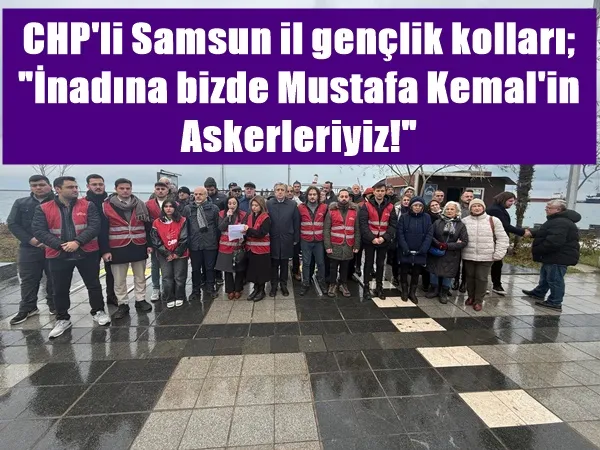  CHP Samsun İl Gençlik kollarından, İhraç edilen teğmenler destek