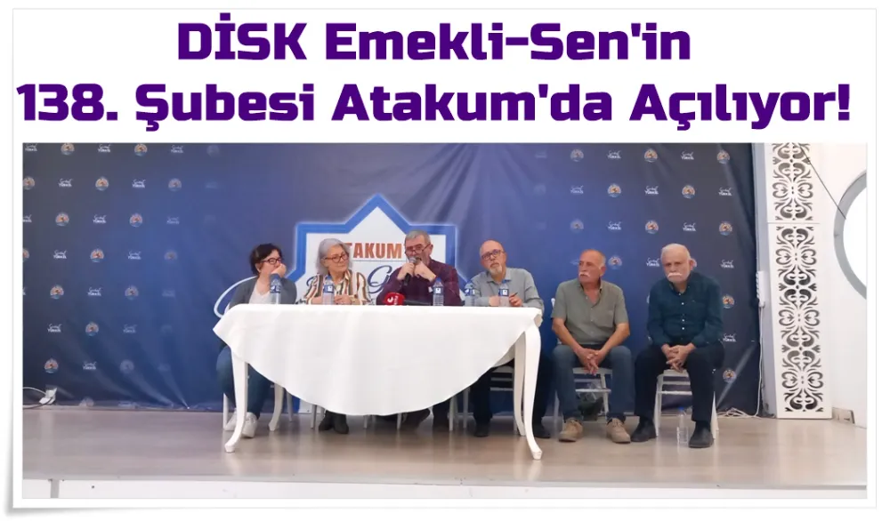 DİSK Emekli-Sen 138. Şubesini Atakum’da açıyor!