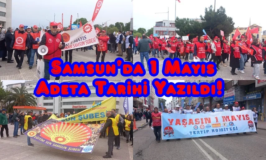Samsun’da 1 Mayıs coşkuyla kutlandı!