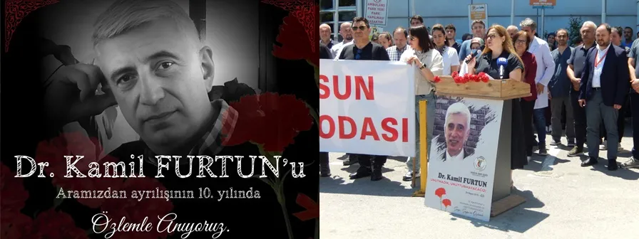 Çalıştığı hastane koridorunda 10 yıl önce katledilen Opr. Dr. Kamil Furtun’u mezarı başında ve çalıştığı hastanede andılar.  