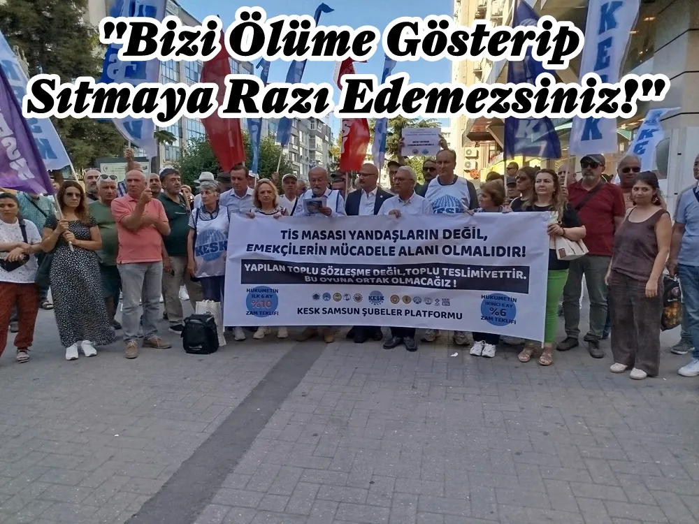 KESK’ten Hükümete Sert Çıkış: “Sefalet Dayatmasını Kabul Etmiyoruz!”