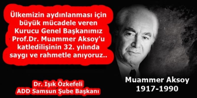 DR. IŞIK ÖZKEFELİ; MUAMMER AKSOY’U KATLEDİLİŞİNİN 32. YILINDA SAYGIYLA ANMA MESAJI YAYINLADI...