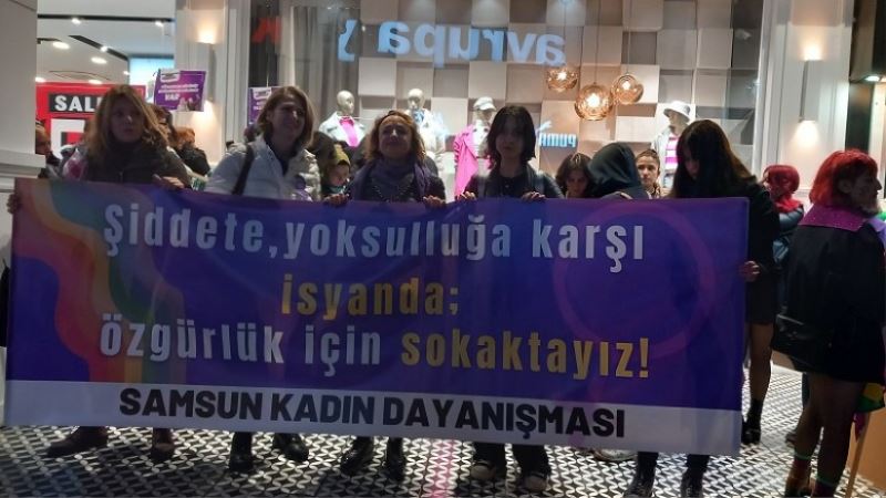   SAMSUN KADIN DAYANIŞMASI:  ŞİDDETE YOKSULLUĞA KARŞI, İSYANDA, ÖZGÜRLÜK İÇİN SOKAKTAYIZ!